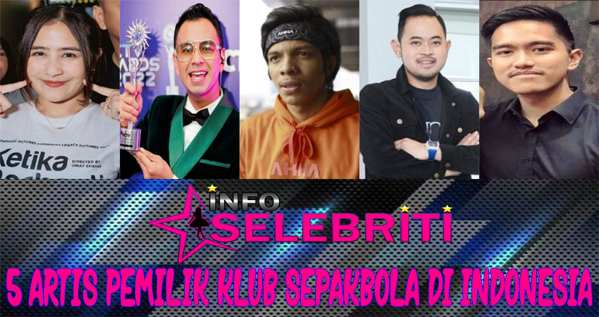 5 Artis Pemilik Klub Sepakbola Di Indonesia