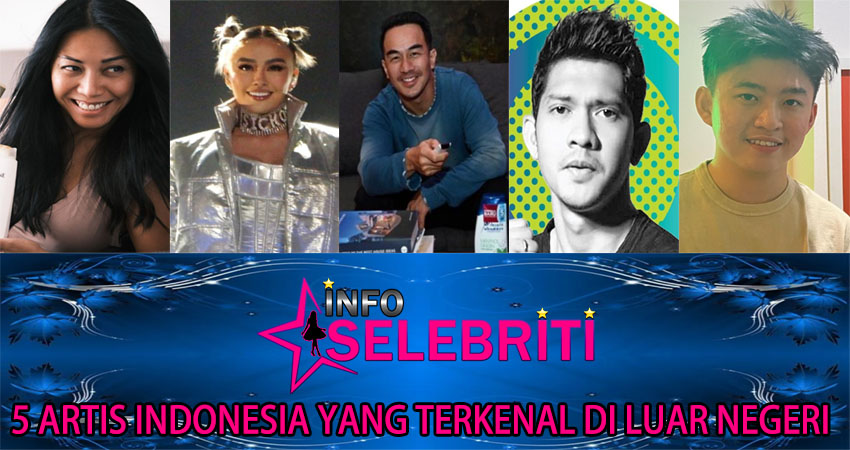 5 Artis Indonesia yang Terkenal di Luar Negeri