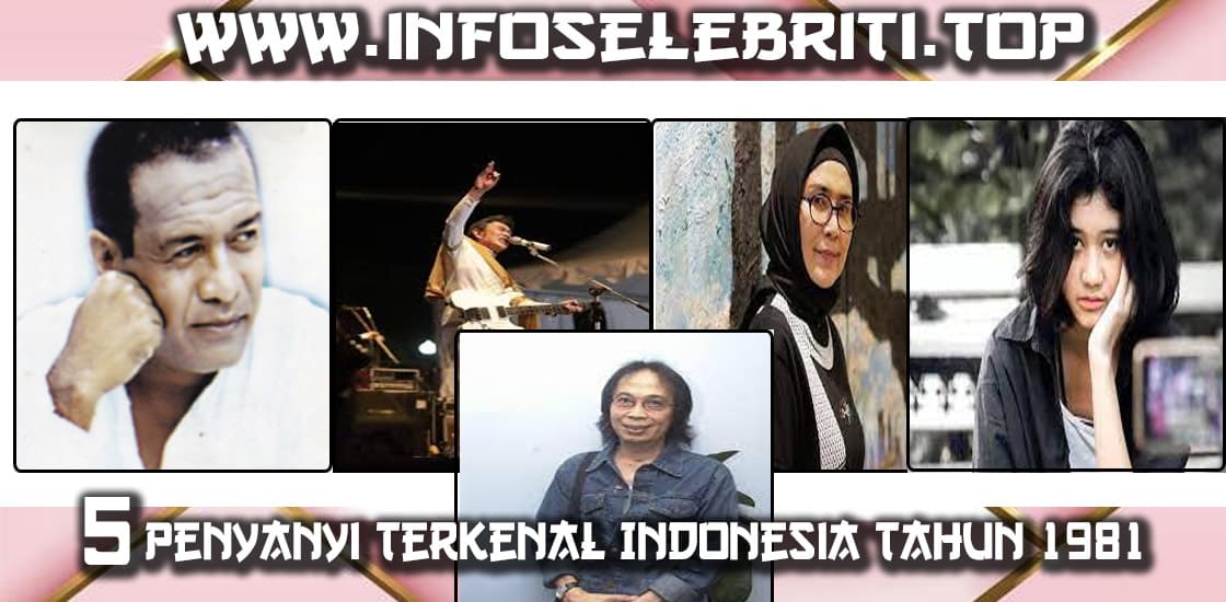 Penyanyi Terkenal Indonesia Tahun 1981: Generasi Emas Music